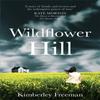 Wildflower Hill by Kimberley Freeman Paperback Book 9781780877082