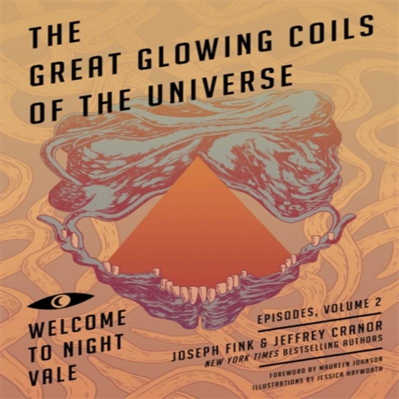 Great Glowing Coils of the Universe Welcome to Night Vale Episodes Volume 2 by Jeffrey Cranor... 9780356508627