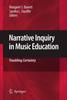 The Narrative Inquiry In Music Education : Troubling Certainty Book