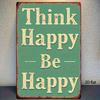 Vintage Metal Sign Think Happy Be Happy 8x12 Inch Waterproof Farmhouse Home Decor