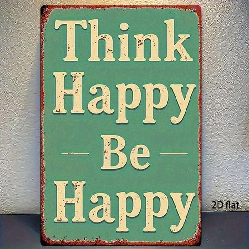 Vintage Metal Sign Think Happy Be Happy 8x12 Inch Waterproof Farmhouse Home Decor