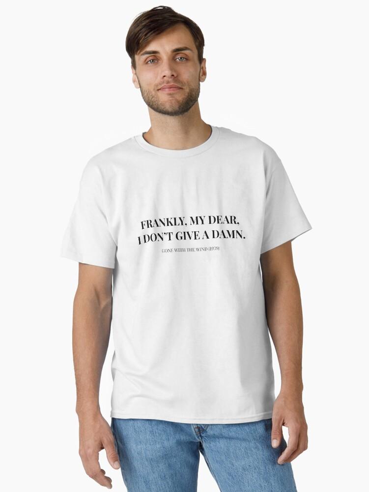 Gone with the Wind Gone With The Wind Movie Quote Classic T-Shirt