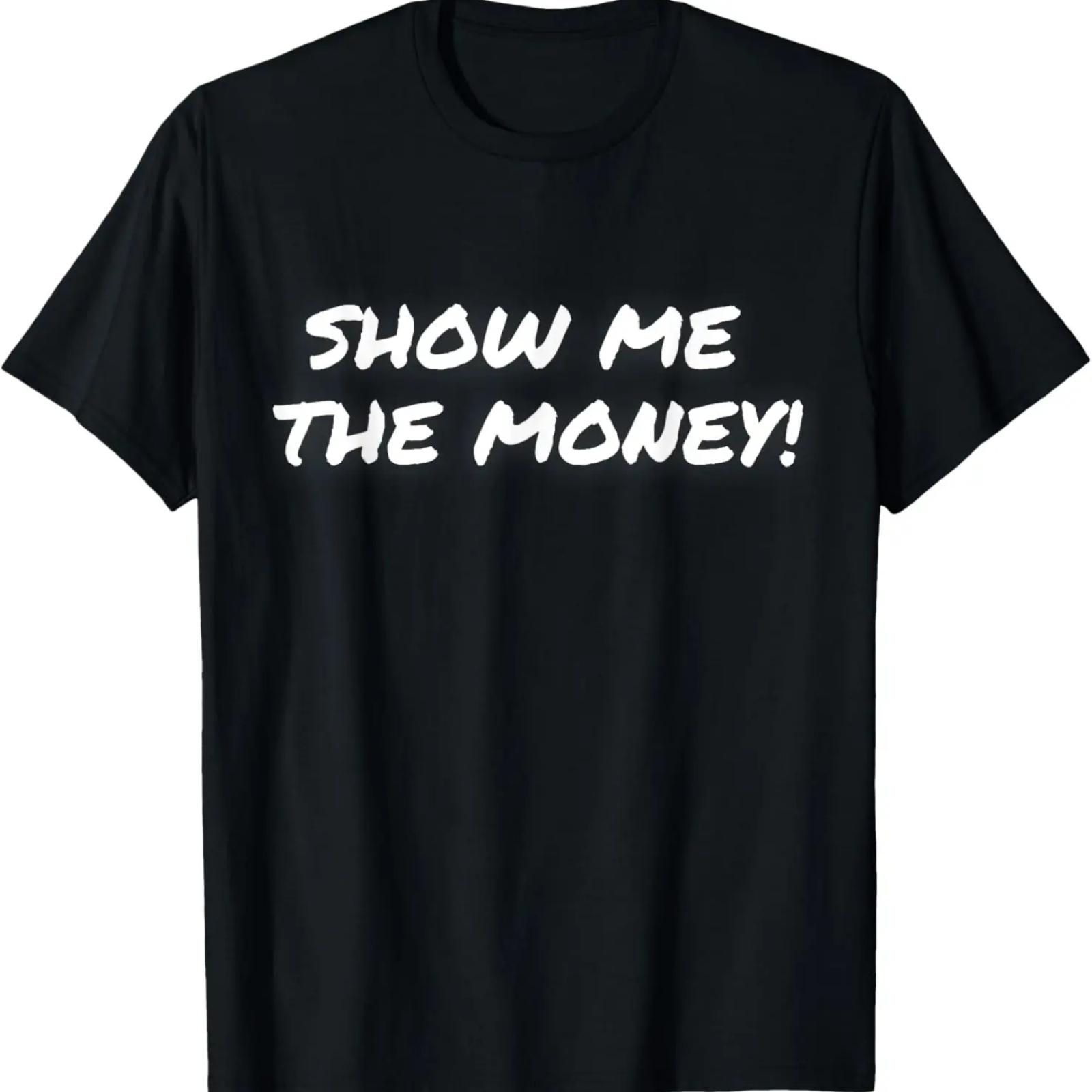 

Show Me the Money! T-Shirt S
