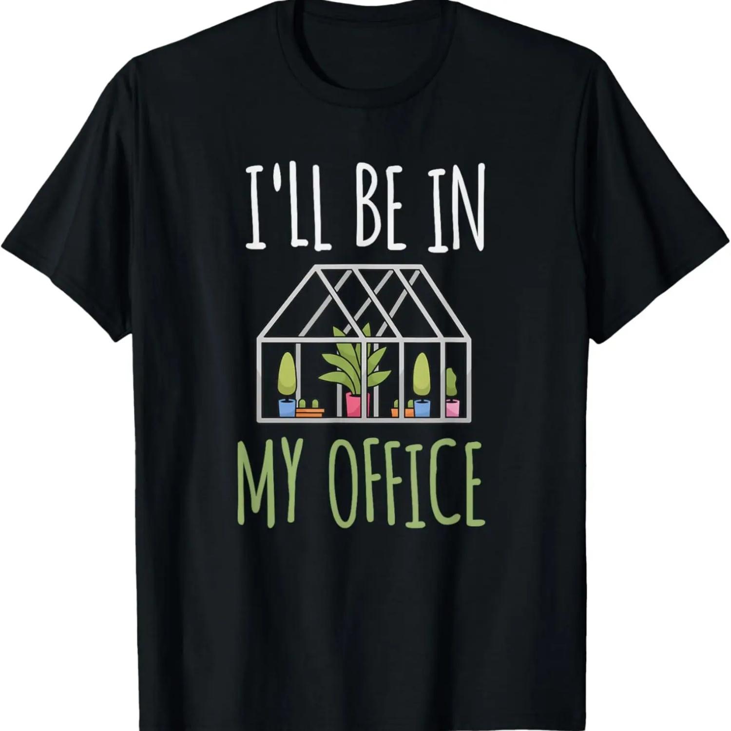 

I ll Be In My Office Garden - Funny Greenhouse Gardening T-Shirt XXXXXL чёрный