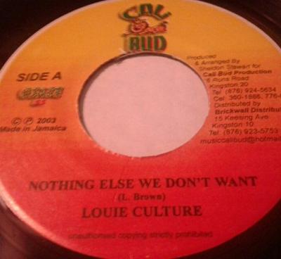 7inch Record LOUIE CULTURE / KIPRICH - Nothing Else We Don't Want / Good P NONE Cali Bud 2003 Jamaica Reggae, Ska & Dub Used