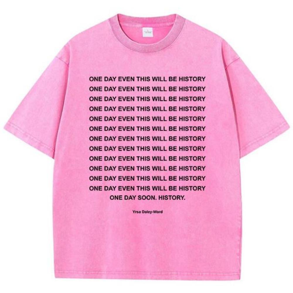 One Day Even This Will Be History Printed T-Shirt Man Retro Street Tee Clothing Design Sports T-Shirts Tops