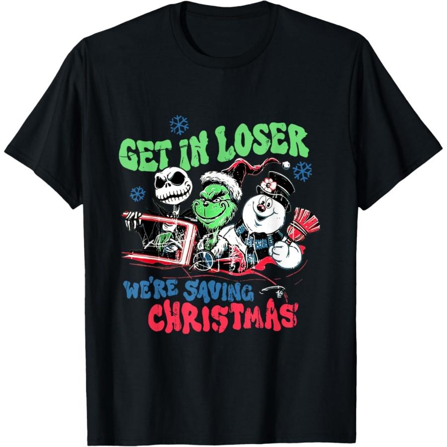 Get in loser we re saving Santa Snowman Christmas T-Shirt S