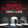 Paris Requiem by Chris Lloyd Paperback Book 9781409190325