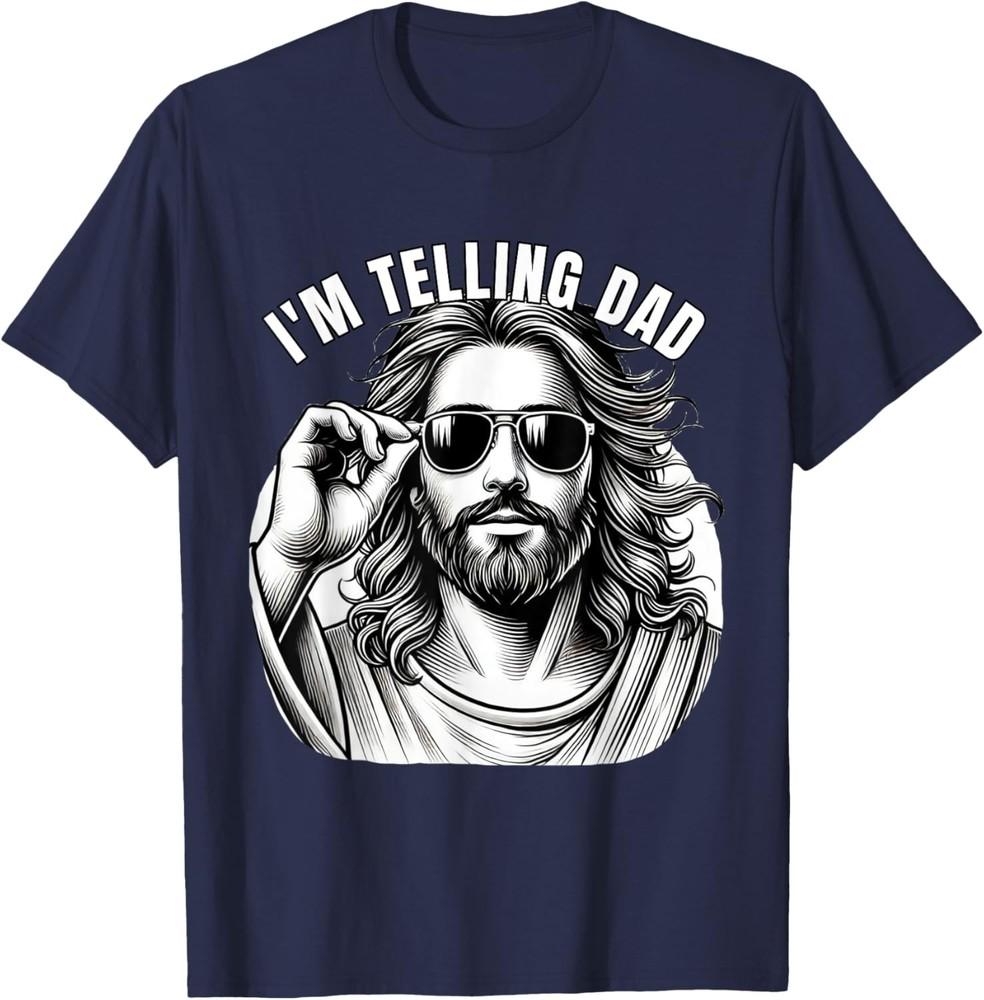 

Funny Jesus Meme I m Telling Dad Jesus Christian T-Shirt Unisex T-Shirt S