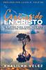 Kniha Creciendo En Cristo : 12 Claves Para Construir Una Fundacion Espiritual Fuerte