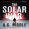 The Solar War by A.G. Riddle Paperback Book 9781789544930