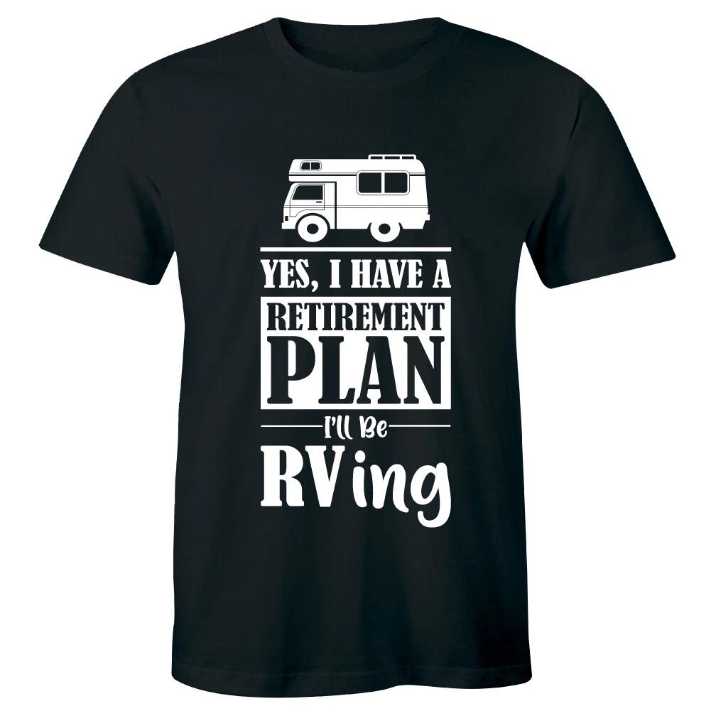 Yes I Have A Retirement Plan I ll Be RVing Men s T-Shirt Travel Adventure Shirt S