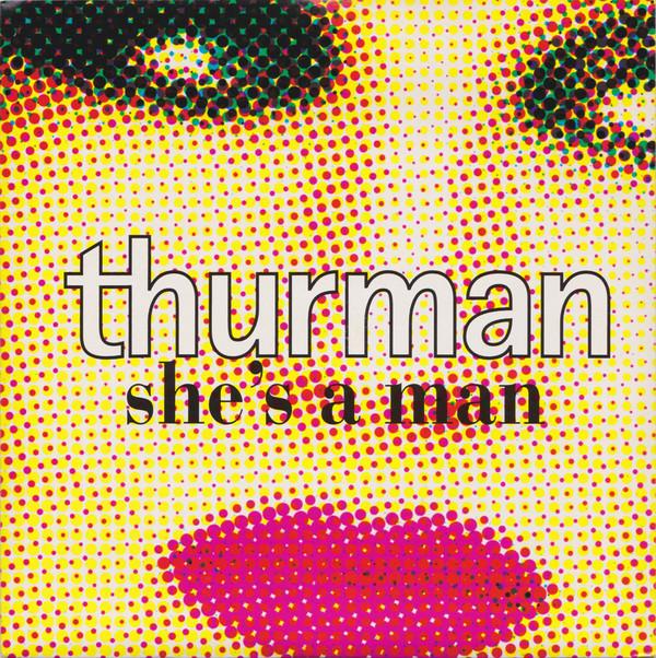 

7-дюймовая пластинка THURMAN - She s A Man RIGHT004 Righteous Recor 1995 UK Рок Б/У