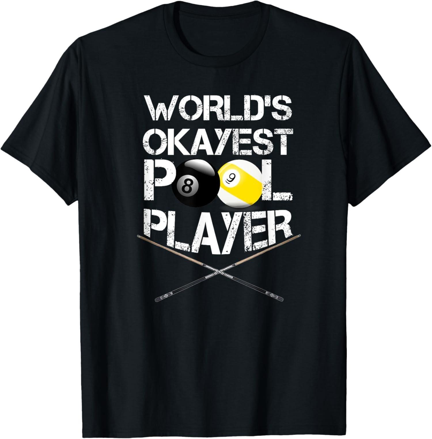 World s Okayest Pool Player Funny Billiards Cool Gift Unisex T-Shirt S