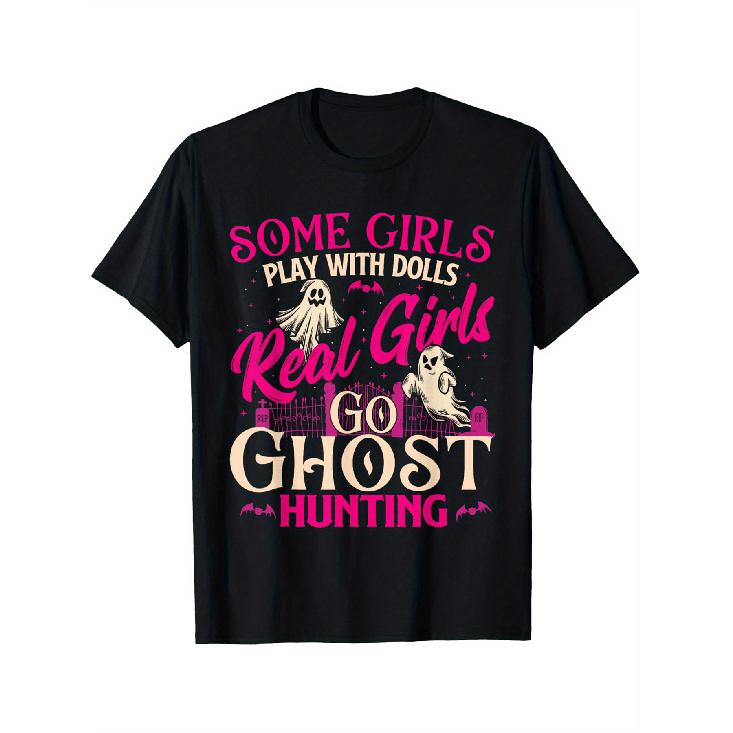 Real Girls Go Ghost Hunting - Ghosts Paranormal Researcher T-Shirt Selected Pure Cotton Interesting Design DIY Short Sleeve T-Shirt for Men, Soft And