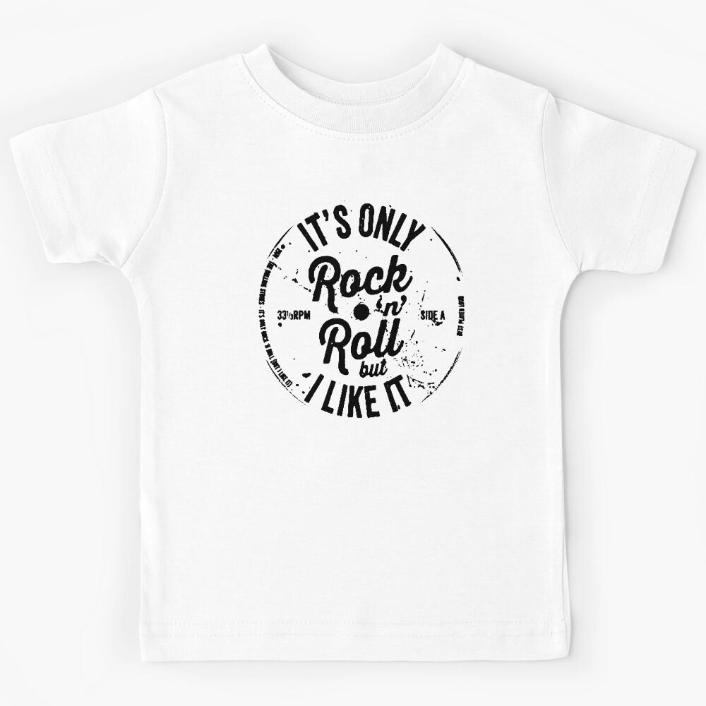 ITS ONLY ROCK N ROLL Kids T-Shirt 130