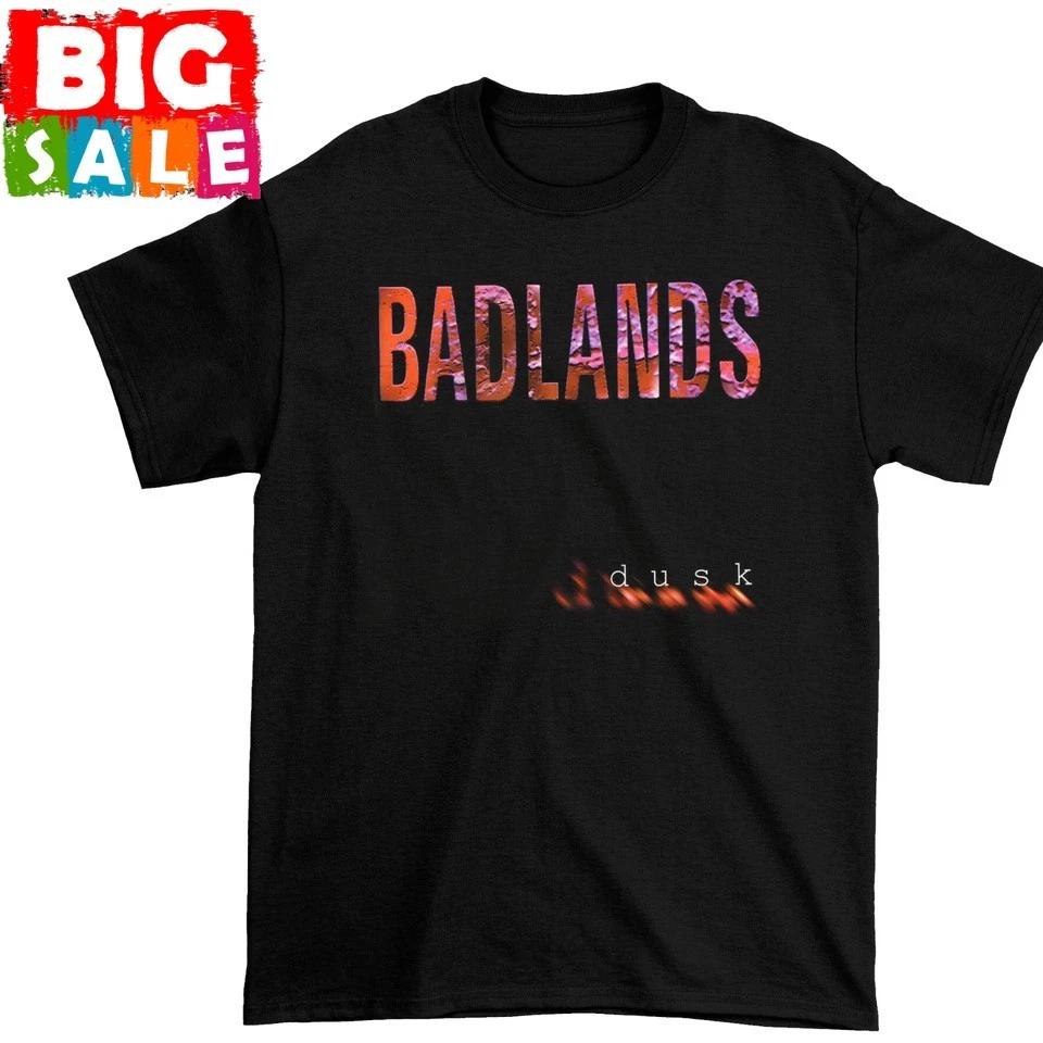Dusk by Badlands Badlands T-shirt Unisex S-234XL Shirt E274 2XL