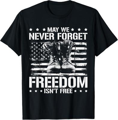 May We Never Forget Freedom Isnt Free Veterans Day Gift Unisex T-Shirt