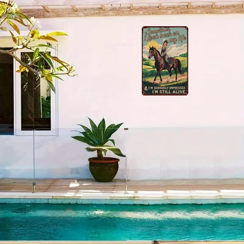 Metal Sign "Sometimes I Look Back On My Life & I'm Seriously Impressed I'm Still Alive" Horse Riding