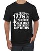 1776% Sure No One Will Be Taking My Guns Humor Men T- Shirt