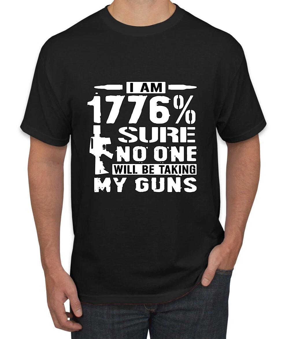 1776% Sure No One Will Be Taking My Guns Humor Men T- Shirt L