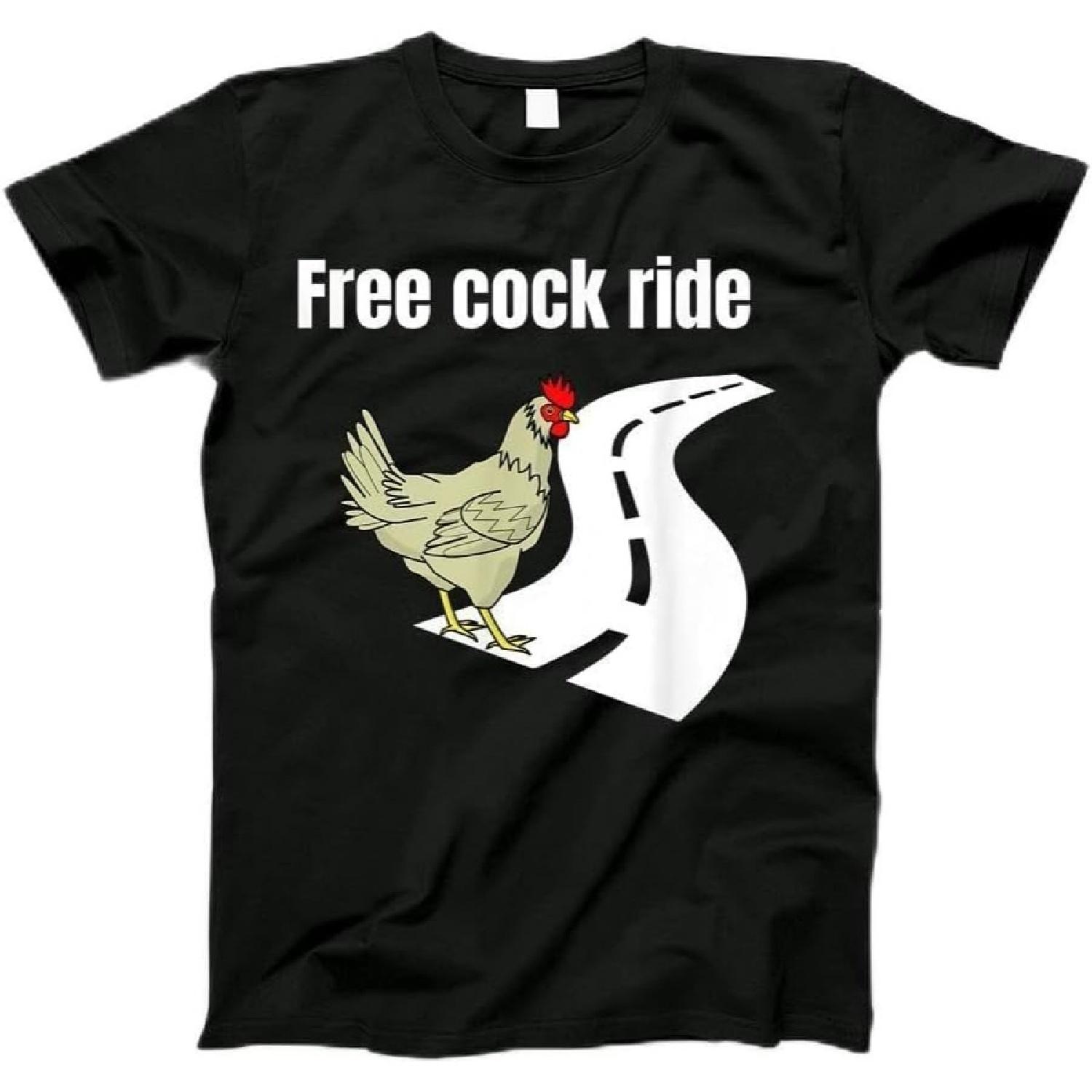 Funny Free Cock Ride Chicken Tshirt for Chicken Lovers T-Shirt, Tanktop, Long Sleeve, Sweatshirt, Hoodie for Men, Women, Kids S