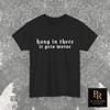 Hang In There It Gets Worse Gift Gothic Shirt, Dark Humor T-Shirt, Witty Shirt, Sarcastic Funny Gift Shirt, Ironic Tee, Edgy Aesthetic Wear