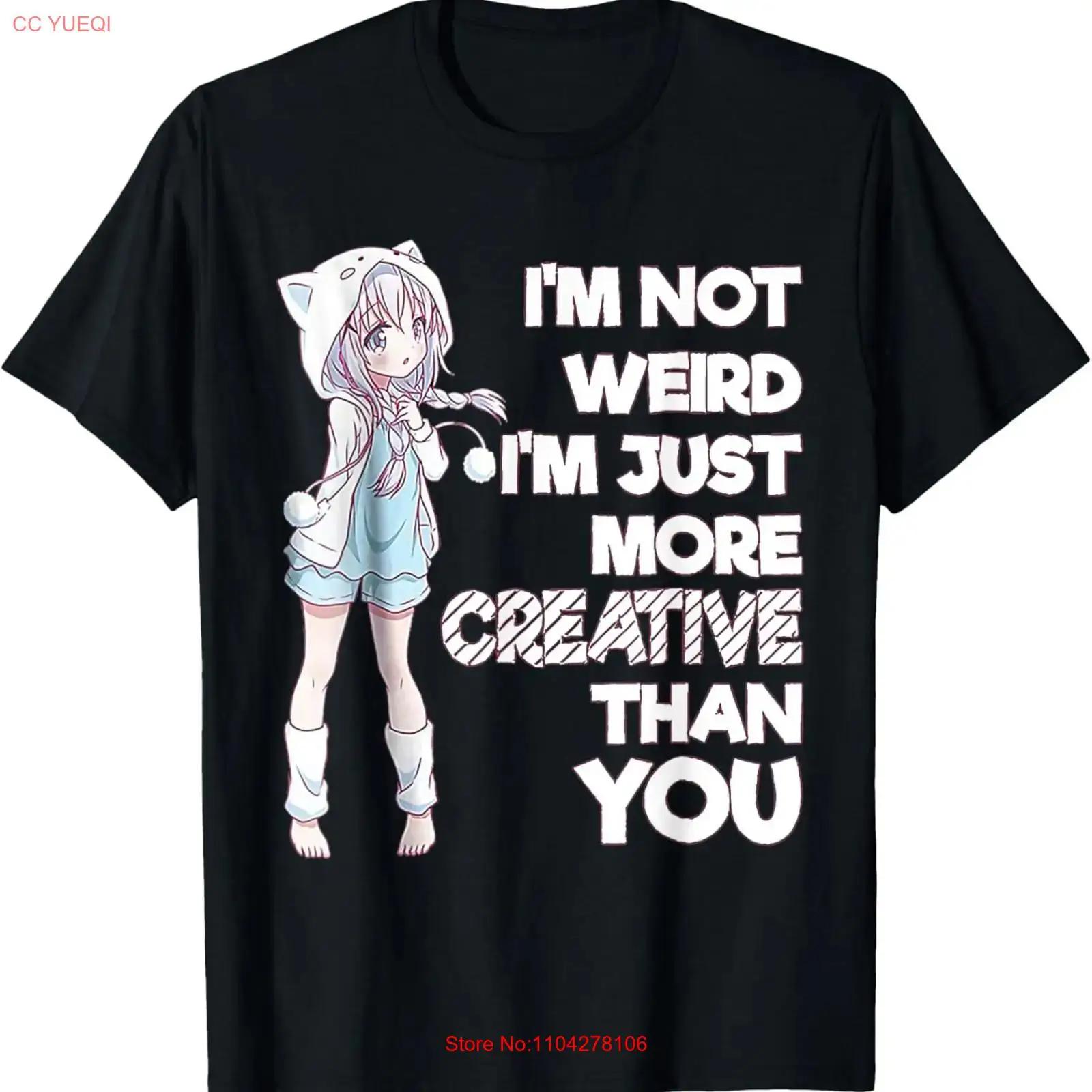 I m Not Weird Just More Creative Than You Anime T Shirt vintage Washed homme Top For Everyday Wear designer clothes Casual S разноцветный