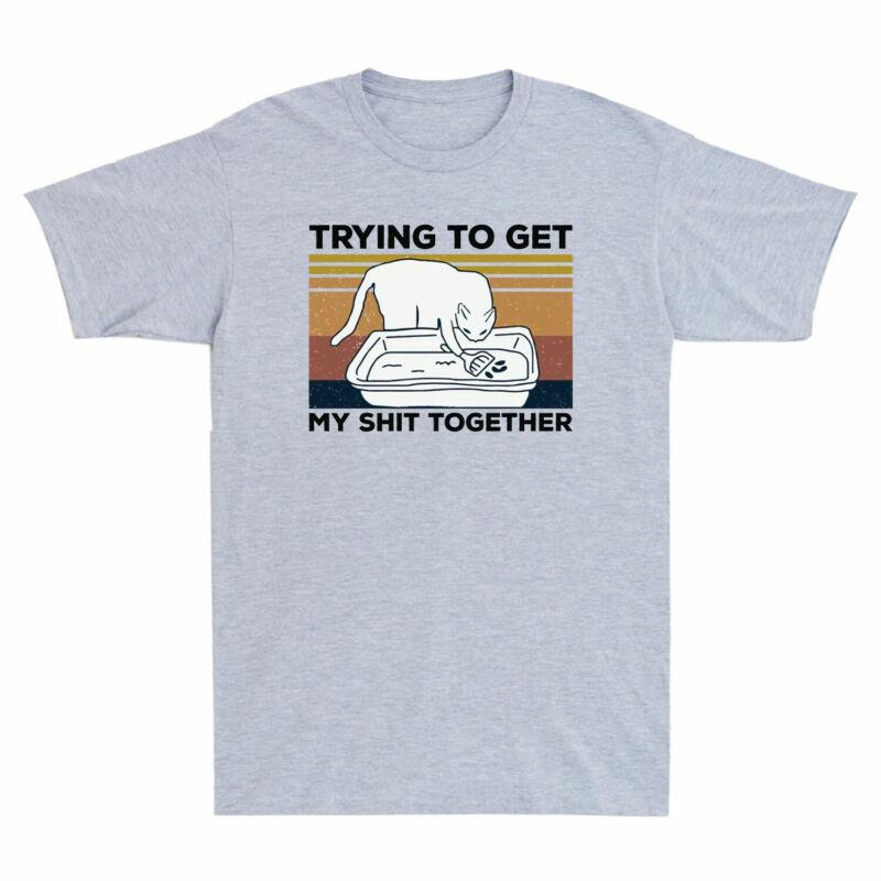 My Unisexs Black Trying Tshirt Cotton To Together Get Vintage Sht Funny Cat