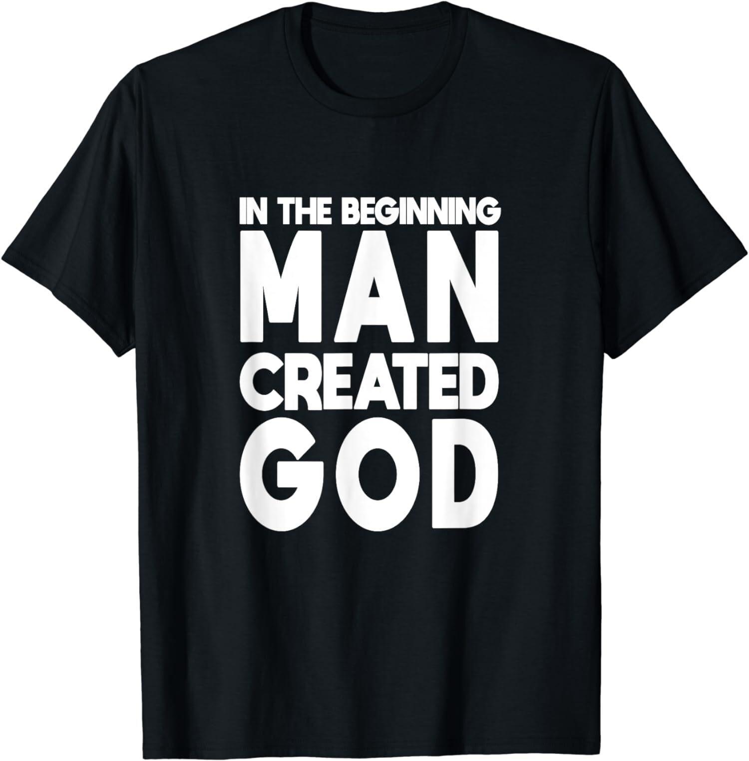 New Limited Man Created God Anti Religion Atheist atheism T-Shirt Mens Womens Tees Top Tops Tee M
