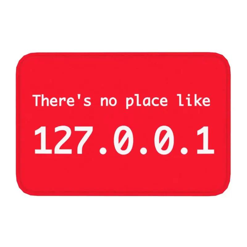 

No Place Like 127.0.0.1 Floor Mat Living Room Bedroom Entrance Doormat Kitchen Front Door Carpet Machine Washable Nonslip Carpet 40x60cm