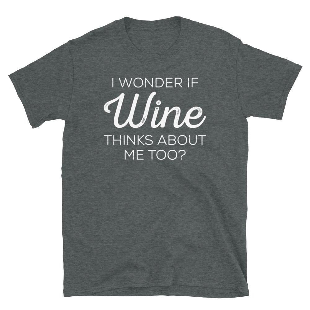 I Wonder if Wine Thinks About Me Too Hipster Short-Sleeve Unisex T-Shirt 2XL