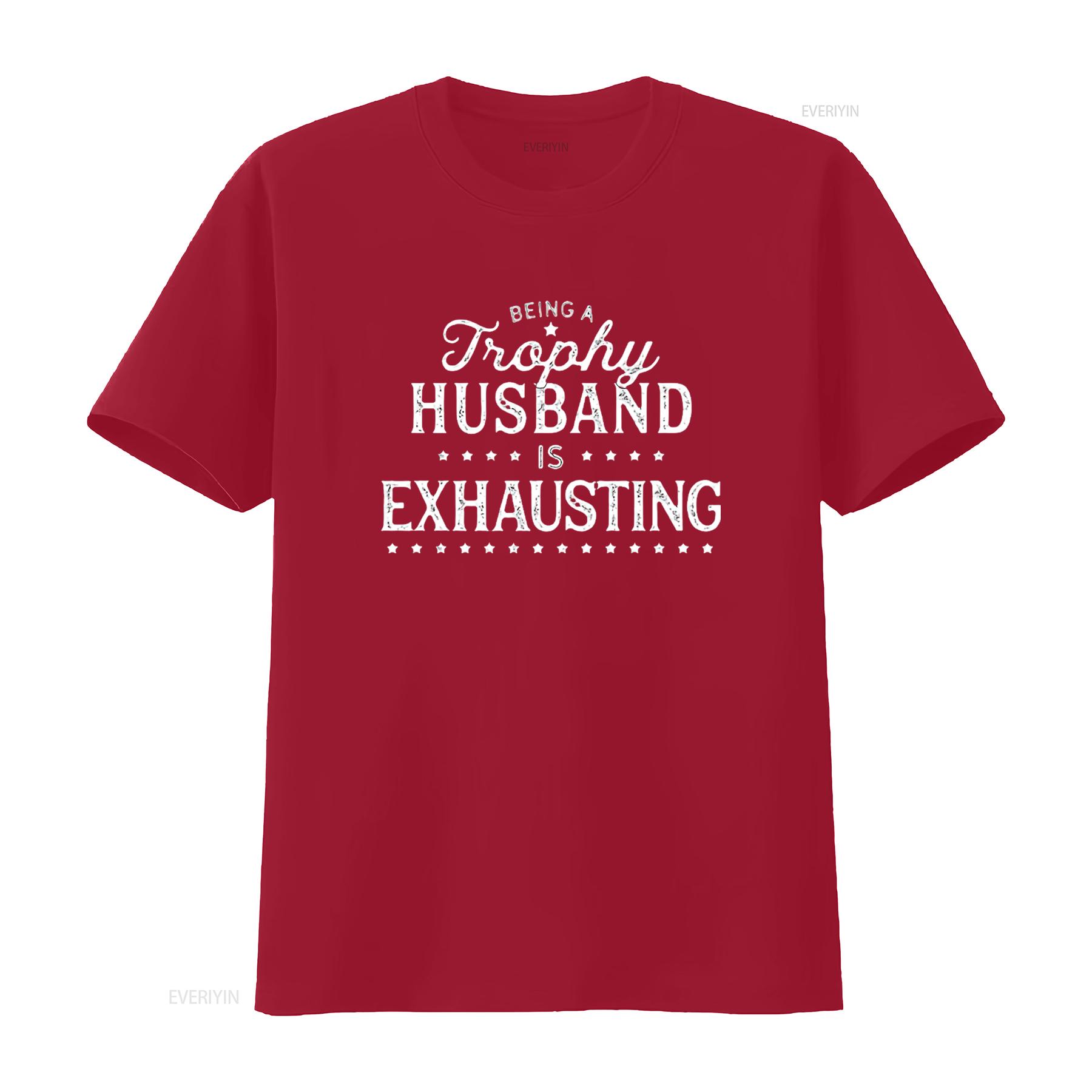 Mens Being A Trophy Husband Is Exhausting T Shirt Funny Wedding Anniversary Black 3X Large vintage Washed Casual Soft homme S