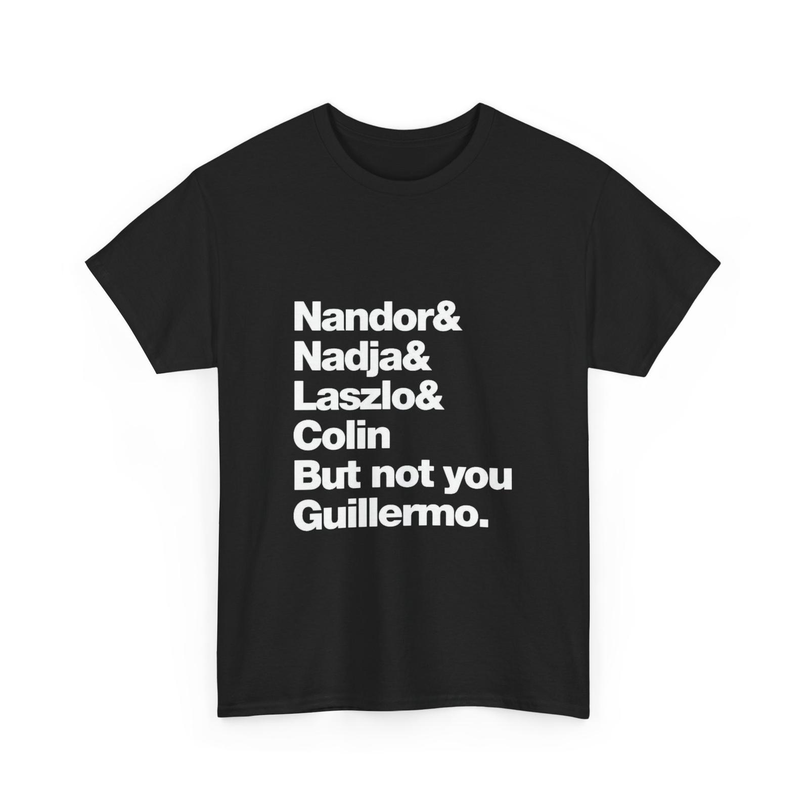 But Not You Guillermo T-Shirt L