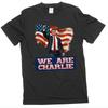 C.K T-Shirt Mens Womens Tees Top Charlie Kirk Memorial We Are Charlie Patriotic USA Tee Shirt