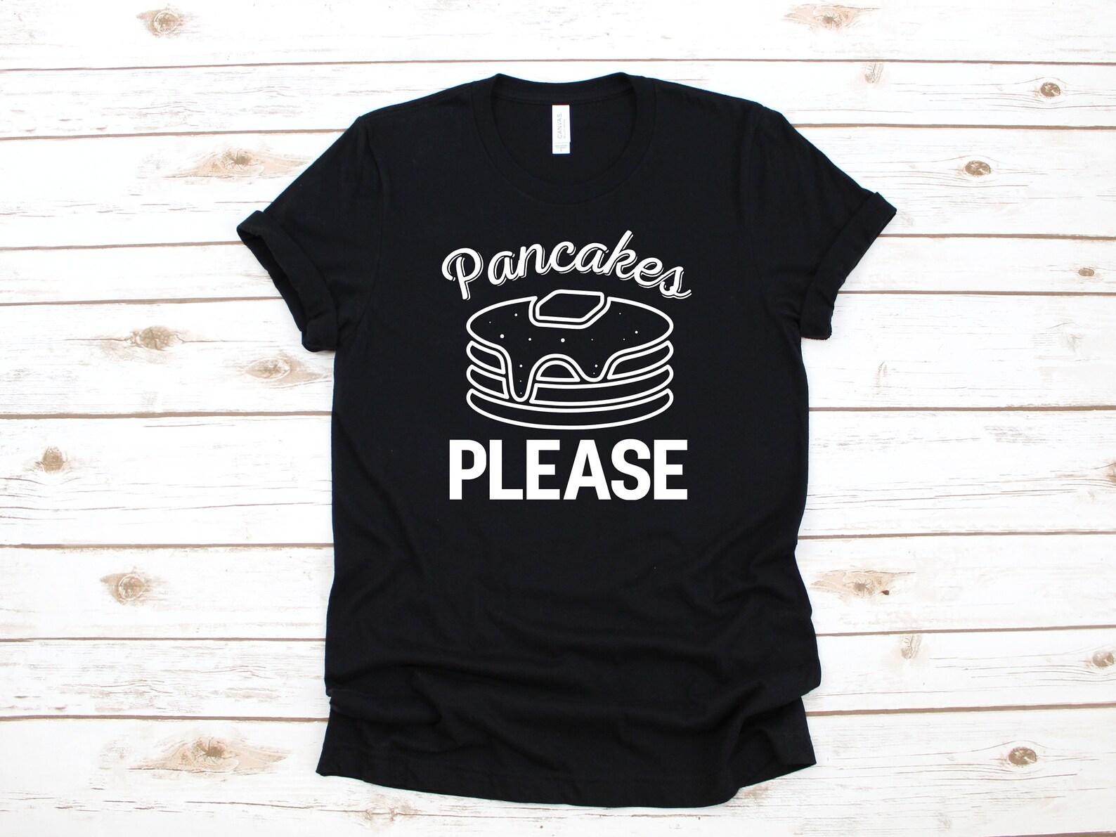 Pancakes Please T-Shirt, Funny Pancakes, Pancake Lover, Breakfast Tank Top, T-shirt, T-shirt,T-shirt, Apparel Gift M