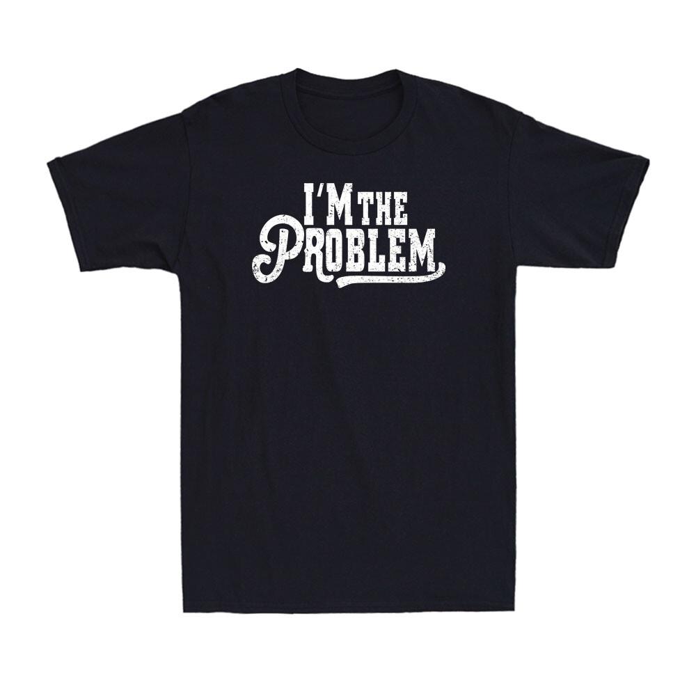 I m The Problem Shirt Country Music Western Vintage Men s T-Shirt Unisex T-Shirt M