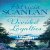 Divided Loyalties by Patricia Scanlan Paperback Book 9781471141232