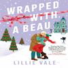 Wrapped With a Beau von Lillie Vale Taschenbuch 9781804184219