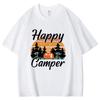 Happy Camper Camping Theme Printed Cotton T Shirt Women Unisex Teens Fashion Hip Hop Harajuku Casual Short Sleeve Tops Tees Shirts