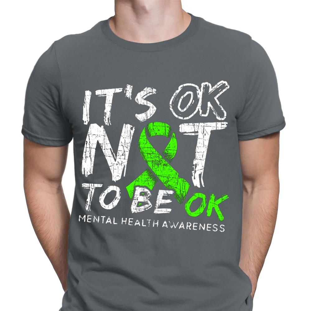 Its Ok Not To Be Ok Mental Health Awareness Self Care Mens TShirts Tee Top D6