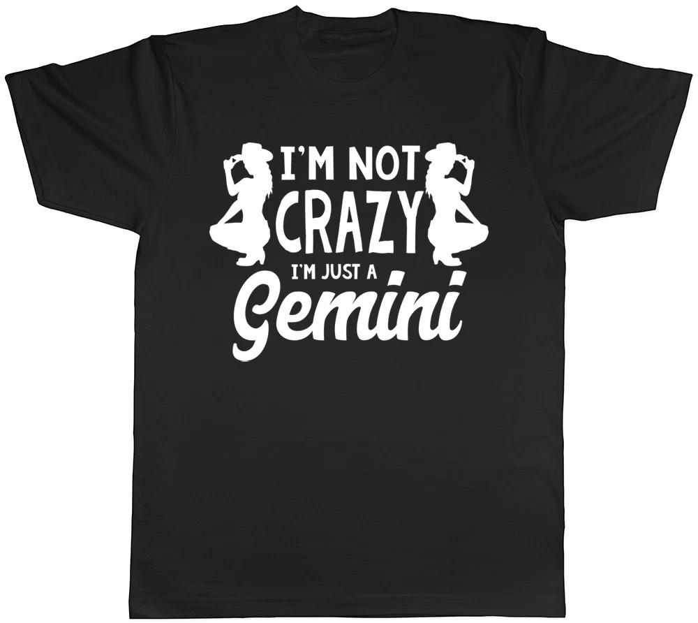 I m Not Crazy I m Just a Gemini Mens Womens Ladies Unisex T-Shirt L