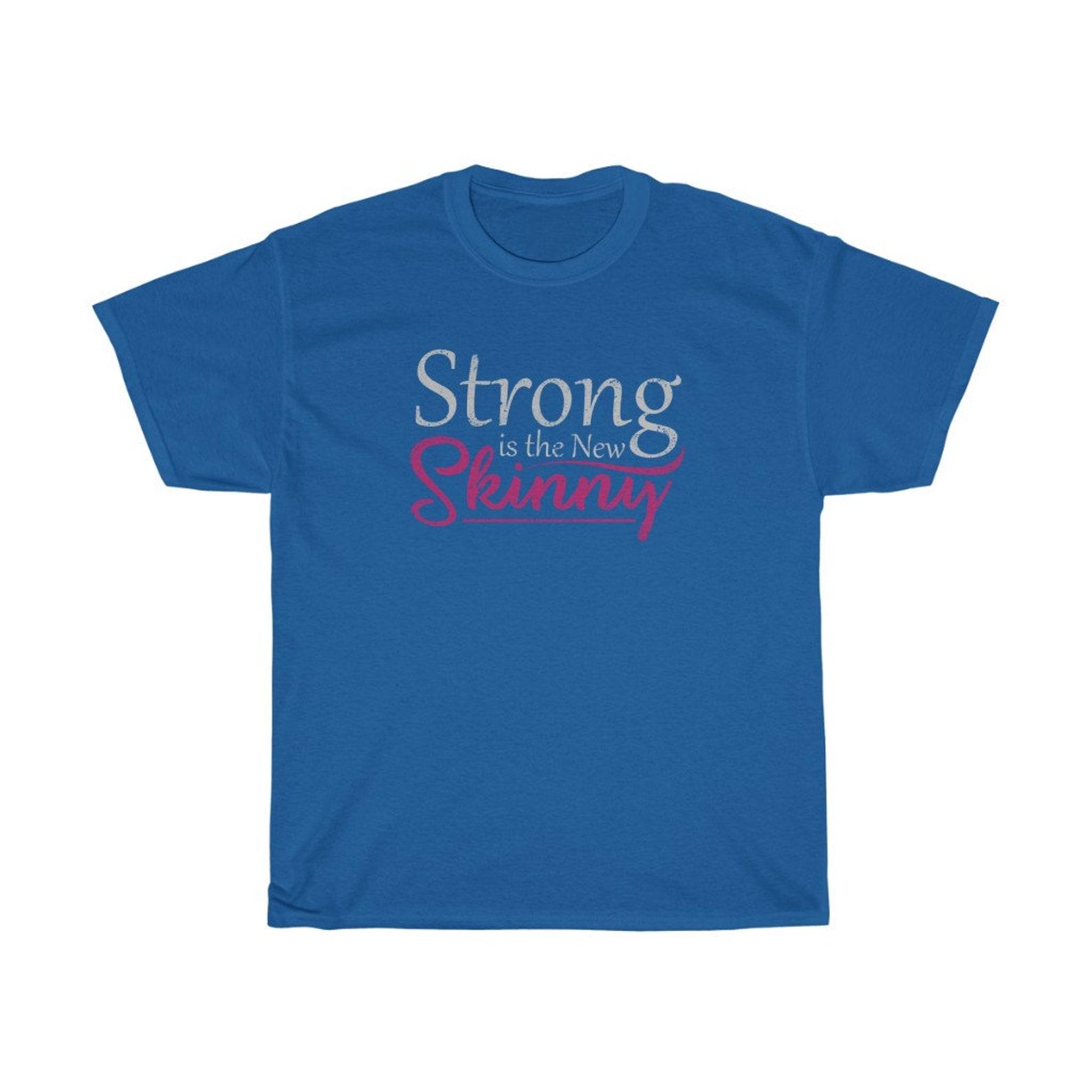 Strong Is The New Skinny Girl Power Motivational T-Shirt S
