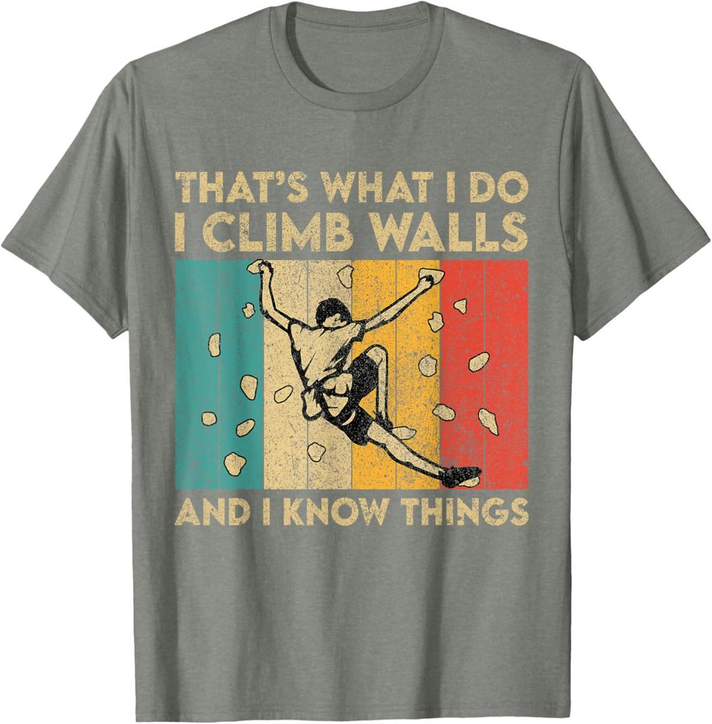 Rock Climbing Thats What I Do I Climb Walls Funny Graphic Tee Mens Sport TShirt