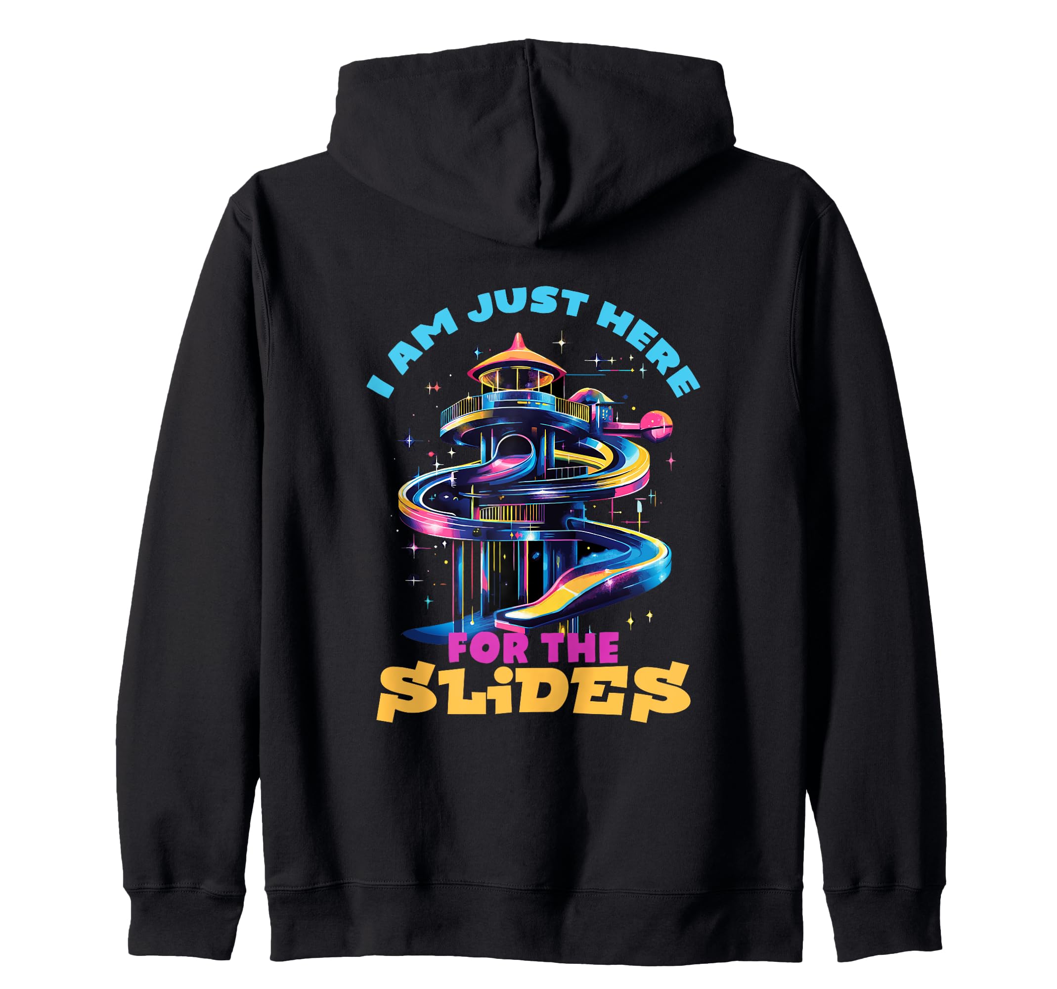 

I AM JUST HERE FOR THE SLIDES zip hoodie