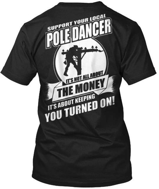 Lineman For Men - Support Your Local Pole TTshirt Made in the USA Size S to 5XL 4XL