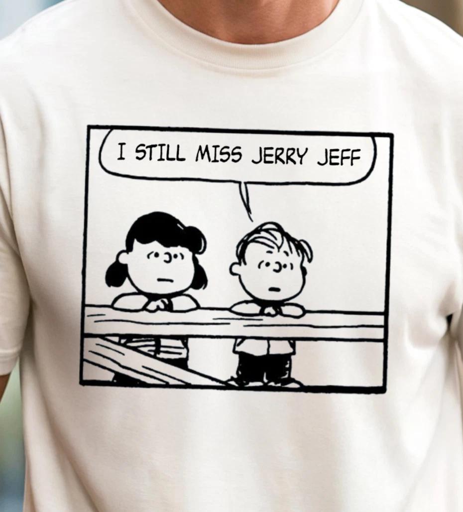 I Still Miss Jerry Jeff T-shirt | Retro Peanuts style Tee, Outlaw Country Shirt 3XL