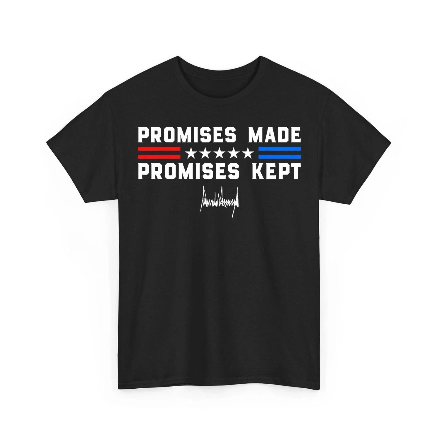 Promises Made Promises Kept President Trump 47 Signature  25 Unisex T-Shirt S