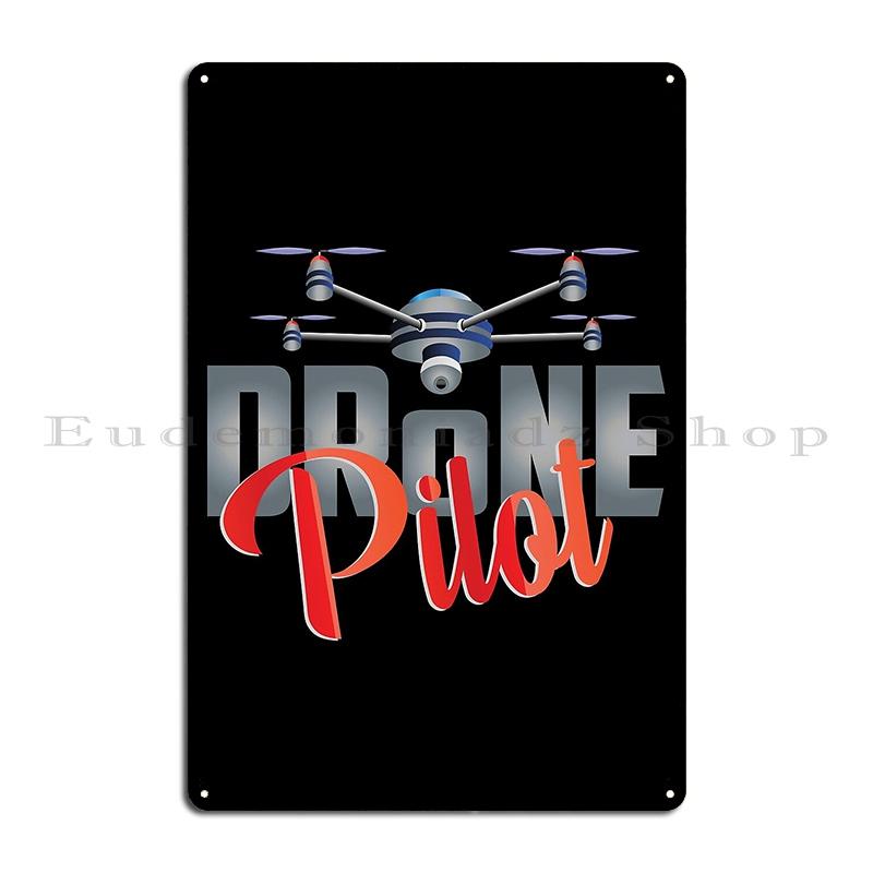 DRONE RACING PILOT UAV UAS QUADCOPTER FPV  Metal Plaque Wall Mural Garage Design Cinema Designer Tin Sign Poster