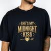 She's My Midnight Kiss T-Shirt, Romantic Couples Love Gift, Valentine Anniversary Relationship Graphic Tee